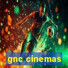 gnc cinemas